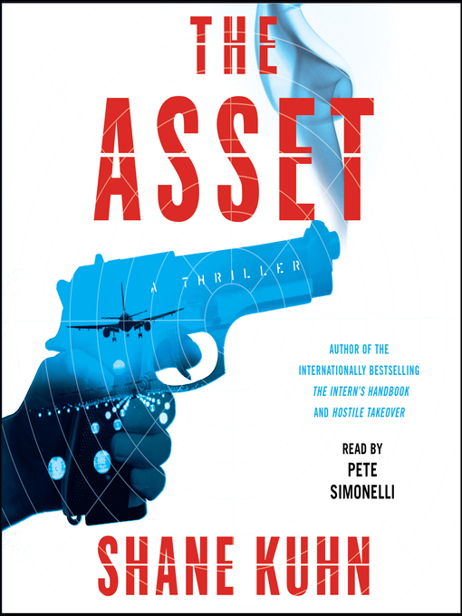 Title details for The Asset by Shane Kuhn - Available
